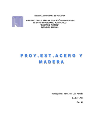 REPÚBLICA BOLIVARIANA DE VENEZUELA
MINISTERIO DEL P.P. PARA LA EDUCACIÓN UNIVERSITARIA
INSTITUTO UNIVERSITARIO POLITÉCNICO
“SANTIAGO MARIÑO”
EXTENSION BARINAS
Participante: TSU. José Luis Peralta
C.I. 8.511.711
Esc: 42
 