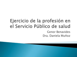 Genor Benavides
Dra. Daniela Muñoz
 