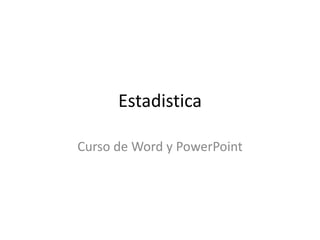 Estadistica Curso de Word y PowerPoint 