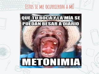 Estos se me ocurrieron a mí
 