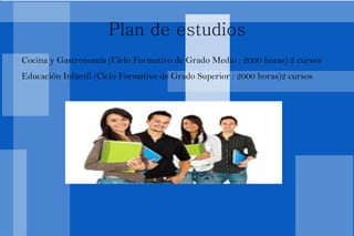 Estudios a realizar Ciclo Formativo de Gradio Medio de Hosteleria y Turismo(Cocina y Gastronomía)