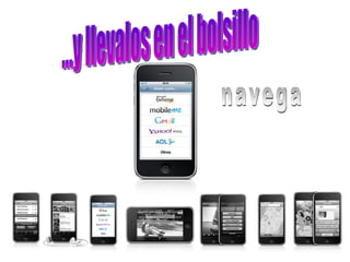 ...y llevalos en el bolsillo navega 