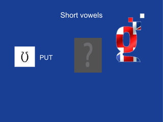 Short vowels PUT 