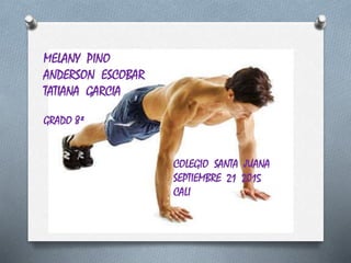 COLEGIO SANTA JUANA
SEPTIEMBRE 21 2015
CALI
MELANY PINO
ANDERSON ESCOBAR
TATIANA GARCIA
GRADO 8º
 