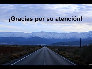 ¡Gracias por su atención!
 