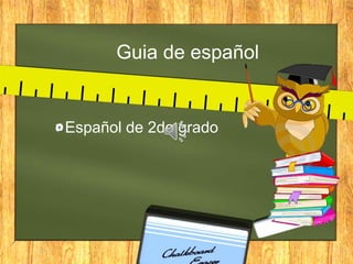 Guia de español
Español de 2do grado
 