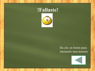 !Fallaste!
Da clic en botón para
intentarlo nuevamente
 