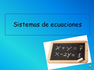Sistemas de ecuaciones
 