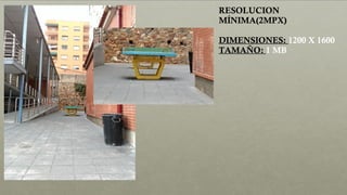 RESOLUCION
MÍNIMA(2MPX)
DIMENSIONES: 1200 X 1600
TAMAÑO: 1 MB
 