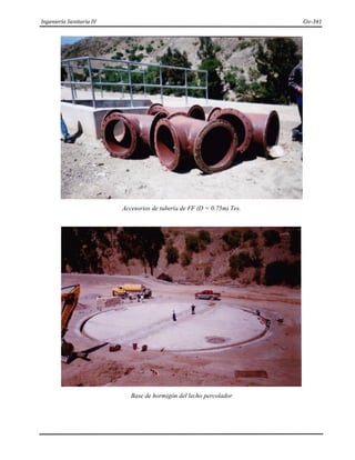 Ingeniería Sanitaria IV Civ-341
Accesorios de tubería de FF (D = 0.75m) Tes.
Base de hormigón del lecho percolador
 