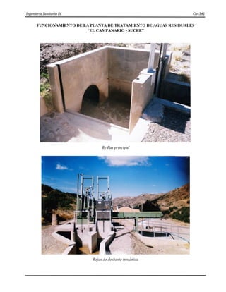 Ingeniería Sanitaria IV Civ-341
FUNCIONAMIENTO DE LA PLANTA DE TRATAMIENTO DE AGUAS RESIDUALES
“EL CAMPANARIO - SUCRE”
By Pas principal
Rejas de desbaste mecánica
 