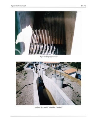 Ingeniería Sanitaria IV Civ-341
Rejas de limpieza manual
Medidor de caudal “Aforador Parshall”
 