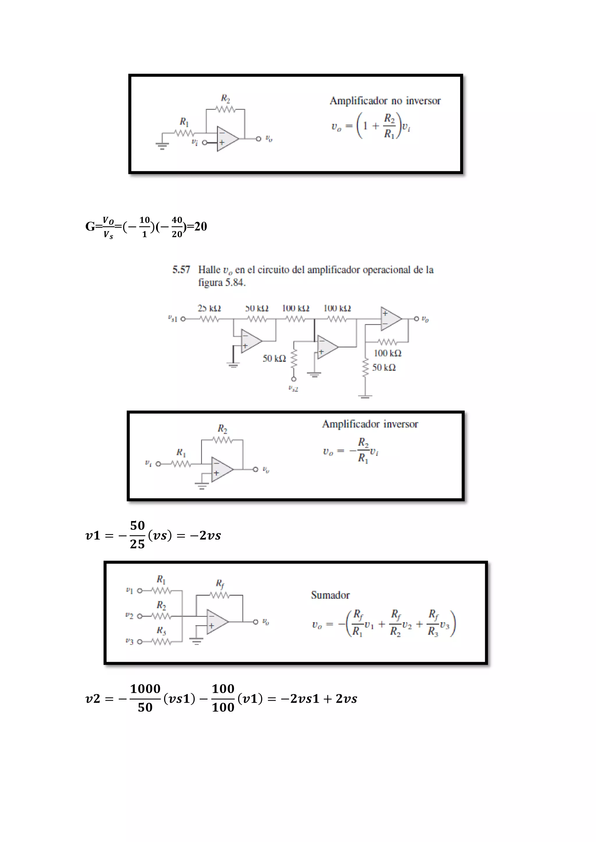 G=
𝑽 𝑶
𝑽 𝒔
=(−
𝟏𝟎
𝟏
)(−
𝟒𝟎
𝟐𝟎
)=20
𝒗𝟏 = −
𝟓𝟎
𝟐𝟓
( 𝒗𝒔) = −𝟐𝒗𝒔
𝒗𝟐 = −
𝟏𝟎𝟎𝟎
𝟓𝟎
( 𝒗𝒔𝟏) −
𝟏𝟎𝟎
𝟏𝟎𝟎
( 𝒗𝟏) = −𝟐𝒗𝒔𝟏 + 𝟐𝒗𝒔
 