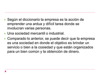 Toda empresa tiene sus objetivos.