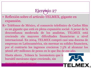 Ejercicio 22Si pensaras establecer una empresa, ¿Qué forma de sociedad mercantil elegirías?R= Sociedad Anónima porque se compone de socios cuya obligación se limita al pago de las acciones.¿Cuál crees que sería el futuro de esa empresa?R= Positiva siempre y cuando se cumpla con lo establecido en la Ley General de Sociedades mercantiles.Elabora un cuadro comparativo de los tipos de sociedades estudiadas: