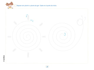 Repasa con plumín o pluma de gel. Fíjate en el punto de inicio.
©Santillana
28
 