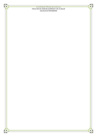 UNIVERSIDAD TÉCNICA DE MACHALA
FACULTAD DE CIENCIAS QUÍMICAS Y DE LA SALUD
ESCUELA DE ENFERMERÍA
 