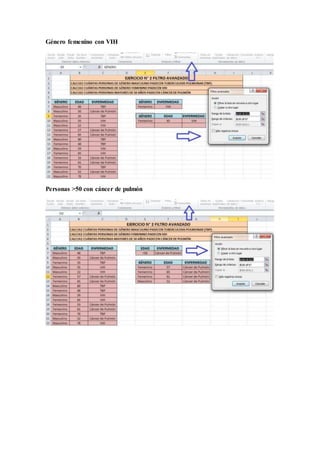 Género femenino con VIH
Personas >50 con cáncer de pulmón
 