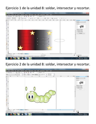 Ejercicio 1 de la unidad 8: soldar, intersectar y recortar.
Ejercicio 2 de la unidad 8: soldar, intersectar y recortar.