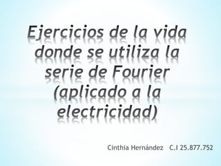 Cinthia Hernández C.I 25.877.752
 