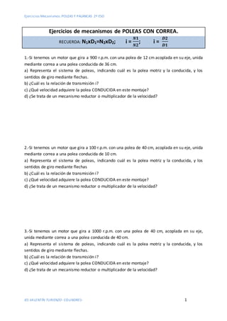 Ejercicios Mecanismos:POLEAS Y PALANCAS 2º ESO
IES VALENTÍN TURIENZO- COLINDRES- 1
Ejercicios de mecanismos de POLEAS CON ...