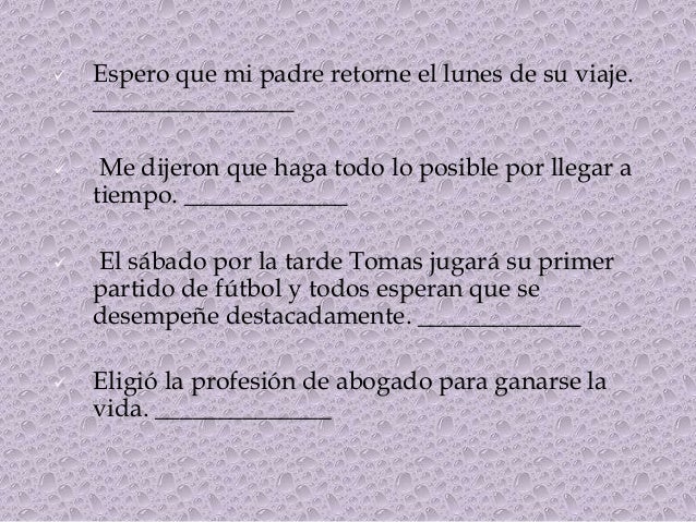 Mi perro quizá esté con una enfermedad
porque no come hace varios días. ___________
El pueblo está contento porque tendr...