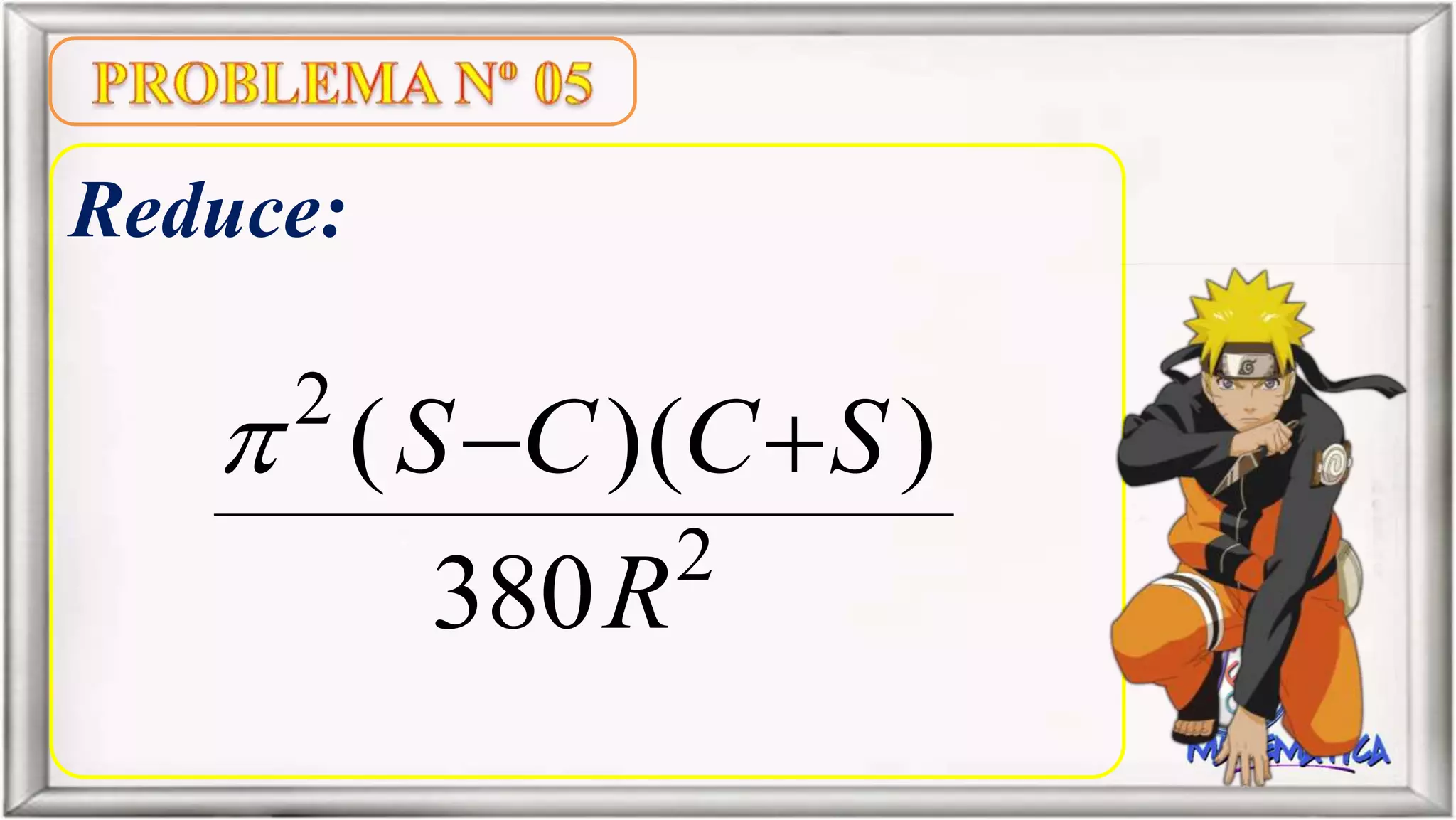 Reduce:
2
2
380
))((
R
SCCS 
 