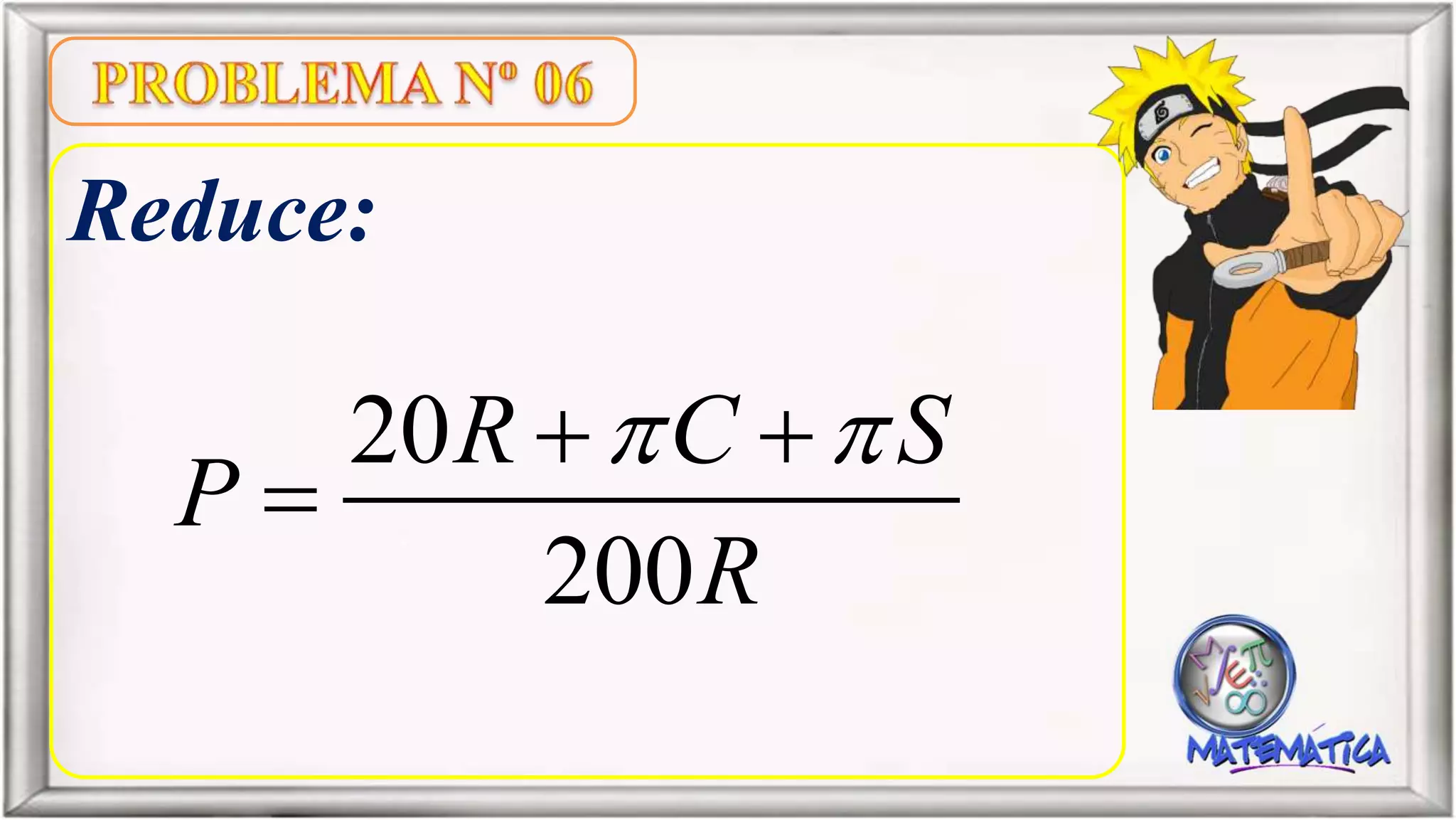 Reduce:
20
200
R C S
P
R
  

 