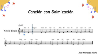 Abel Mendoza Mesta
Canción con Solmización
 