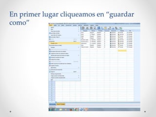 En primer lugar cliqueamos en “guardar
como”
 