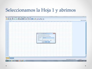 Seleccionamos la Hoja 1 y abrimos
 