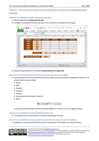 Ejercicios de Excel 2010 (orientados a la certificación MOS) Pág. 13/84
© 2015 por Ismael Fanlo Boj <ifanlo@superalumnos.n...