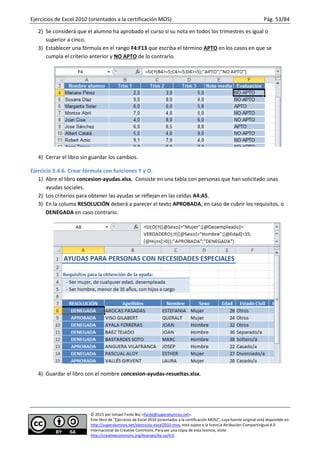 Ejercicios de Excel 2010 (orientados a la certificación MOS) Pág. 53/84
© 2015 por Ismael Fanlo Boj <ifanlo@superalumnos.n...