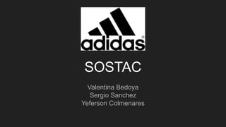 SOSTAC
Valentina Bedoya
Sergio Sanchez
Yeferson Colmenares
 