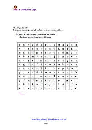 La carpeta de Olga




13.- Sopa de letras;
Busca en esta sopa de letras los conceptos matemáticos:




                  ...