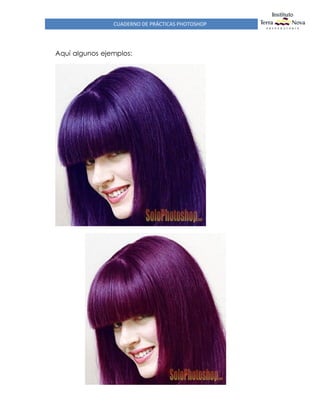 CUADERNO DE PRÁCTICAS PHOTOSHOP
Aquí algunos ejemplos:
 