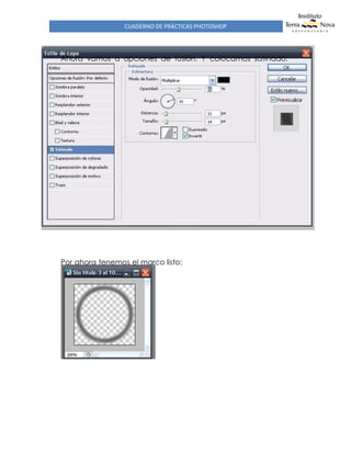 CUADERNO DE PRÁCTICAS PHOTOSHOP
Ahora vamos a opciones de fusión. Y colocamos satinado:
Por ahora tenemos el marco listo:
 