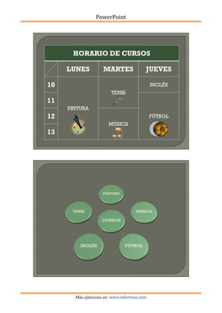 PowerPoint
Más ejercicios en: www.teformas.com
 