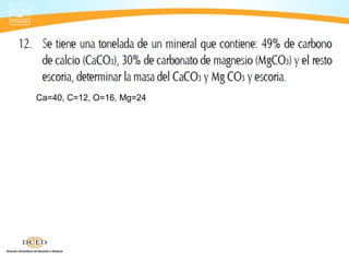 Ca=40, C=12, O=16, Mg=24