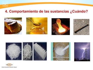 4. Comportamiento de las sustancias ¿Cuándo?