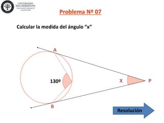Calcular la medida del ángulo “x”
Problema Nº 07
B
A
X P130º
Resolución
 