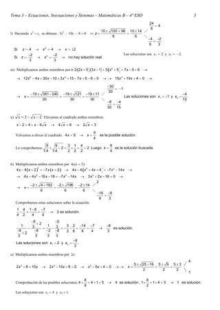 Tema 3 – Ecuaciones, Inecuaciones y Sistemas – Matemáticas B – 4º ESO 3
l) Haciendo x2
 z, se obtiene: 3z2
 10z  8  0 ...