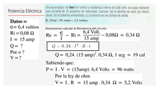Potencia Eléctrica
Necesitamos calcular la Resistencia del circuito
 