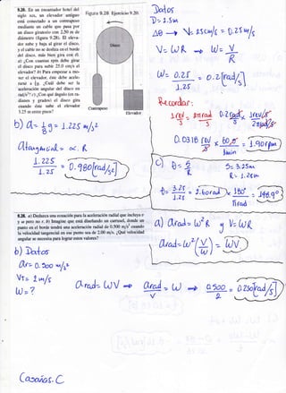 9"H. En ur¡ earaatallpr hotel dei
rigls xm, u* e.le*'*dtr antigur
ertÉ conecfÁd* e un c§rit EPca$
¡*edi¿sne En cshle qilÉ Petia #ffi
un dissc gir*{orio sor¡ ?.5$ r¡r de
diánaelr* (figara 9.?*i, EI eleve-
d'N .*uhe f fueia ¡I gÍrer *l disc**
y el rahle oo s 'fuelb* es el bo{de
dd disc*. nrdr birn gire can Cl,
¿] ¿Csa eüüitas rprn debe girar
el di.rso para zuhir 25.0 cmris sl
elevadorT ó3 Pars timp*rsr á mo-
r"er el elctader érie defre ¿eele-
rsrss ¡x *g,. ¿Cuál dehs *r la
¡ee§er¿sidn engular del Úi¡sr e*
- radl*?rl ¿C*tr qtd dngutt {e*:ra-
dí*ner y gral*:sl e:l átwq g¡ita
cuepdo És¡* xuh* el elev§dür
3"25 m entre pismT
Figura *.1& Ejercicio §"3ú.
.f+
}{os
Tz t.5r,,¡t
AQ
-¡ -- 9-f ct^* z [.zSufs
V-- ü,J A -+ ll,)= L
U-- o.Lt = o.L["dA
ors
).Ll
8¿corüart
E[evdor
b) d-- !ur= t zzs */*
AIyuür,!-= ú. K
I. zzs
L. zs
*.*, ¡l Mr¡zs una eeurcidn pca fE mtrera*itin rrdial que ímfilye u
y {¡r psrs nq r" &} ImEEirE ryle esÉ dimisr¡du m ca1usel, d-ode
1n
Filrto sE s¡ bur& hEM une mhr¡ciÉn rdi*l de O500 m/s' cuaú
h rcIncidd t¡ntrr§iel €$ Ess Punt$ EsÉ{e LOS mls" ¿Qué velmi#
enguler x nnceritrpare hgmresilm v*lm?
! fcú - Sr fa,ü
5--l
h.9(
o)
Iravff
tñr
Do¡ro r0ü
7
ñrr
L,u,^
ó-- l.lsnr
k, !.2«v"
á) CI.r*l = (r¿ K J Vr üJ k
b) D,'{o
Ar= g.An *lr"
u) =7
Vt= I u,nfs
6rrÁ= LJ V * qr^Á
= L,J =-b oloo = i
* !U.,
Irqd
9-V
%o[aa¡rt
uü.qo
""W/'1
Catunta§.C
 