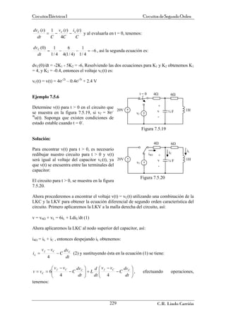 Circuitos Eléctricos I Circuitos de Segundo Orden
C
C
C
dt
L
C
C
4
−
−
= y al evaluarla en t = 0, tenemos:
dv t
i
t
v
t )
...