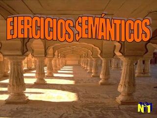 EJERCICIOS SEMÁNTICOS N°1 