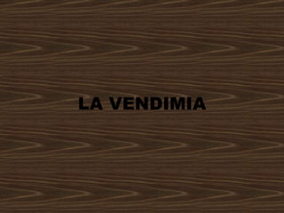 LA VENDIMIA 