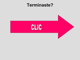 Terminaste? CLIC 