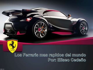 Los Ferraris mas rapidos del mundo