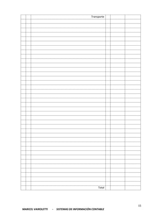 15
MARICEL VAIROLETTI - SISTEMAS DE INFORMACIÓN CONTABLE
Transporte
Total
 